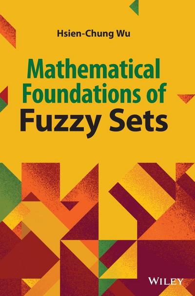 Mathematical Foundations of Fuzzy Sets