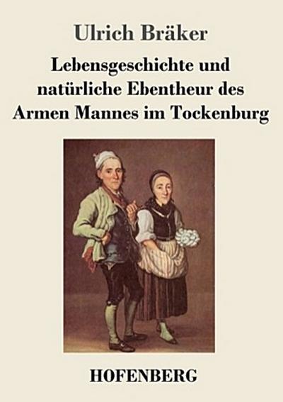 Lebensgeschichte und natürliche Ebentheur des Armen Mannes im Tockenburg