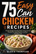75 Easy Can Chicken Recipes