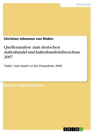 Quellenanalyse zum deutschen Außenhandel und Außenhandelsüberschuss 2007