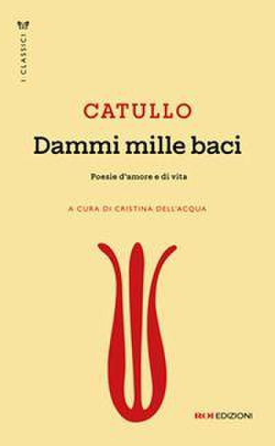 Dammi mille baci. Poesie d’amore e di vita