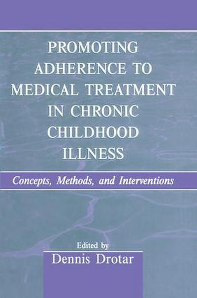 Promoting Adherence to Medical Treatment in Chronic Childhood Illness