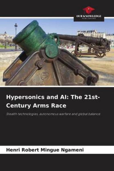 Hypersonics and AI: The 21st-Century Arms Race