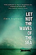 Let Not the Waves of the Sea