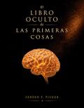 El libro oculto de las primeras cosas