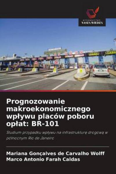 Prognozowanie makroekonomicznego wp¿ywu placów poboru op¿at: BR-101