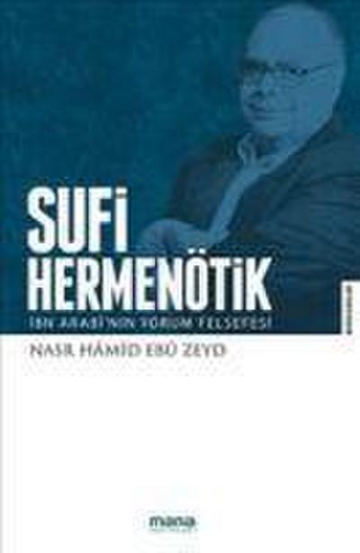 Sufi Hermenötik-Ibn Arabnin Yorum Felsefesi