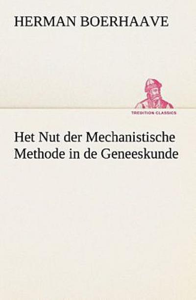 Het Nut der Mechanistische Methode in de Geneeskunde