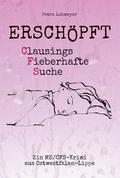 Erschöpft. Clausings Fieberhafte Suche