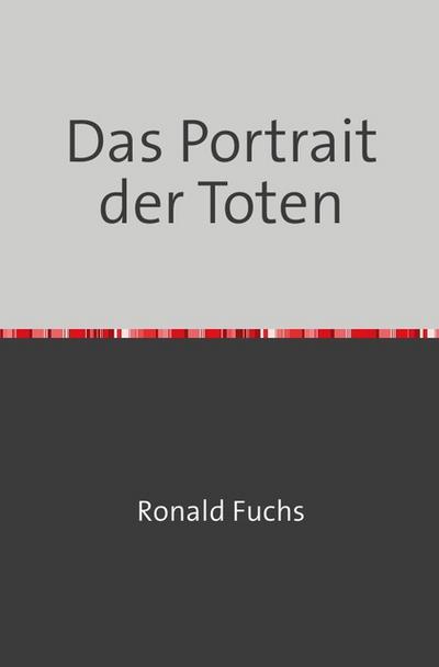 Das Portrait der Toten