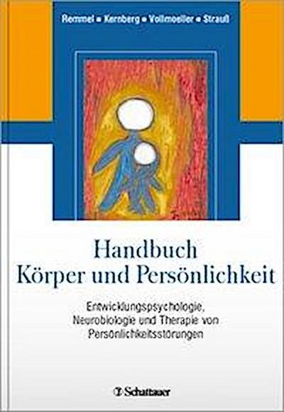 Handbuch Körper und Persönlichkeit: Entwicklungspsychologische und neurobiologische Grundlagen der Borderline-Störung