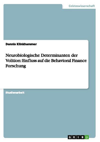 Neurobiologische Determinanten der Volition: Einfluss auf die Behavioral Finance Forschung
