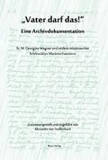 „Vater darf das!“ Eine Archivdokumentation
