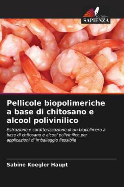 Pellicole biopolimeriche a base di chitosano e alcool polivinilico