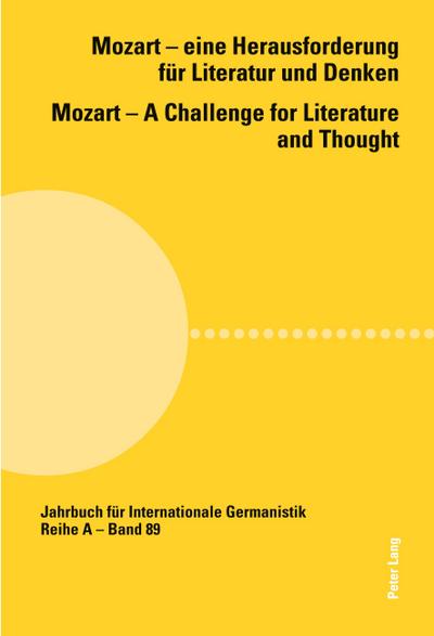 Mozart - eine Herausforderung für Literatur und Denken / Mozart - A Challenge for Literature and Thought