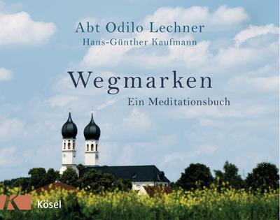 Wegmarken: Ein Meditationsbuch