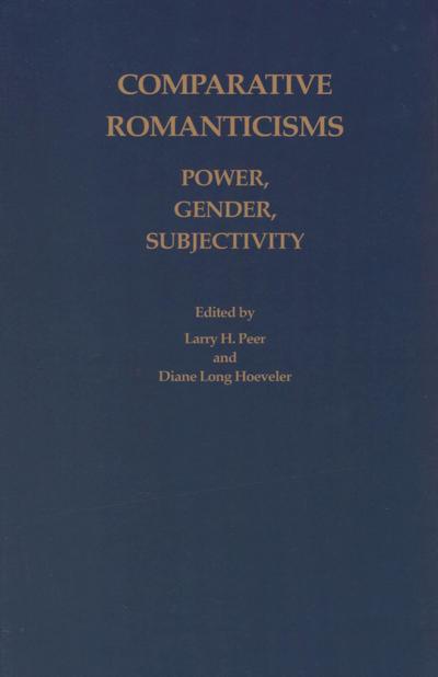 Comparative Romanticisms: Power, Gender, Subjectivity