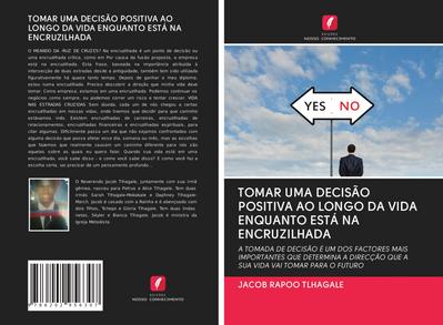 TOMAR UMA DECISÃO POSITIVA AO LONGO DA VIDA ENQUANTO ESTÁ NA ENCRUZILHADA