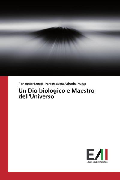 Un Dio biologico e Maestro dell’Universo
