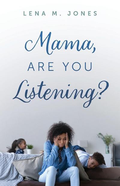 Mama, Are You Listening?