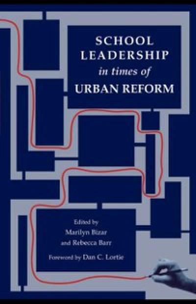 School Leadership in Times of Urban Reform
