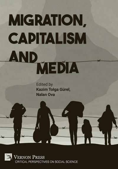 Migration, Capitalism and Media