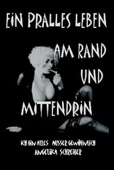 EIN PRALLES LEBEN AM RAND UND MITTENDRIN