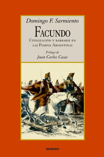 Facundo - Civilizacion y barbarie