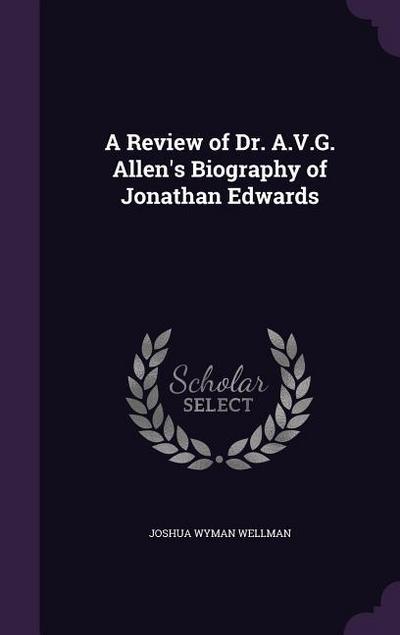 A Review of Dr. A.V.G. Allen’s Biography of Jonathan Edwards
