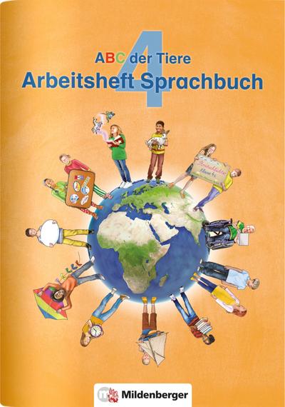 ABC der Tiere 4 - Arbeitsheft Sprachbuch · Neubearbeitung 