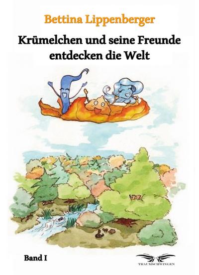 Krümelchen und seine Freunde entdecken die Welt - Band 1