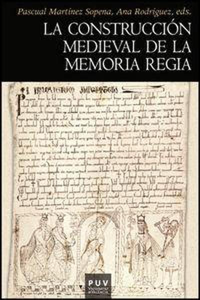La construcción medieval de la memoria regia