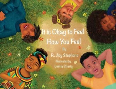 It is Okay to Feel How You Feel