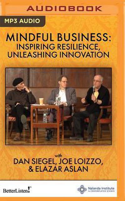 Mindful Business: Inspiring Resilience, Unleashing Innovation