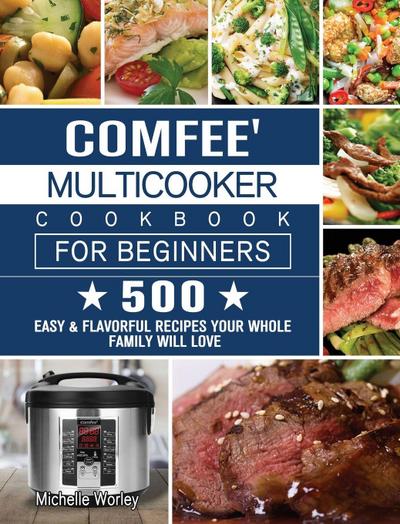 Comfee’ Multicooker Cookbook for Beginners