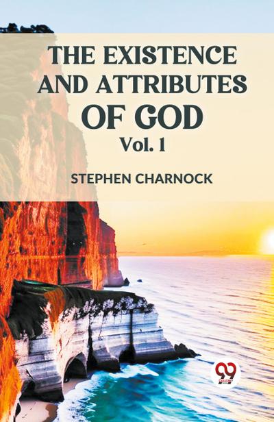 The Existence and Attributes of God Vol. 1