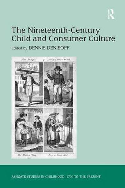 The Nineteenth-Century Child and Consumer Culture