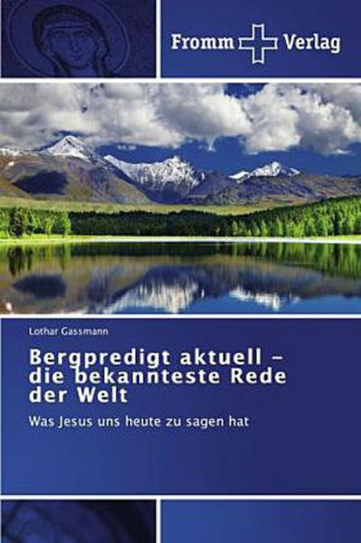 Bergpredigt aktuell - die bekannteste Rede der Welt