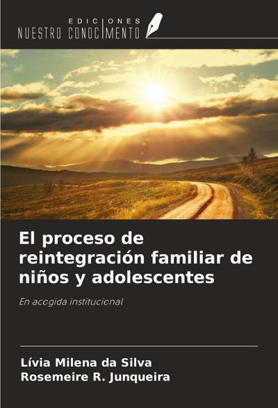 El proceso de reintegración familiar de niños y adolescentes