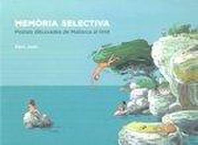 Mallorca selectiva : postals de Mallorca al limit