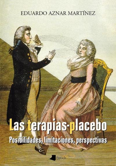 Las terapias-placebo : posibilidades, limitaciones, perspectivas