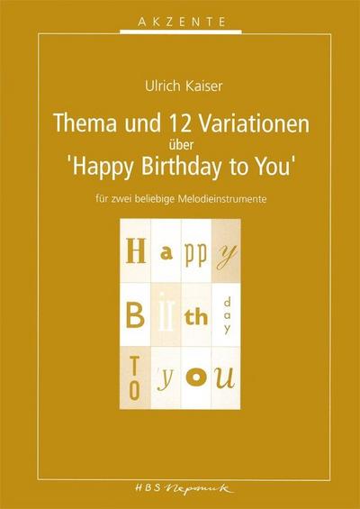 Thema und 12 Variationen über ’Happy Birthday to You’, für 2 beliebige Melodieinstrumente