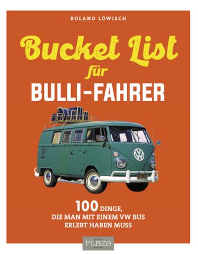 Die Bucket-List für Bulli-Fahrer