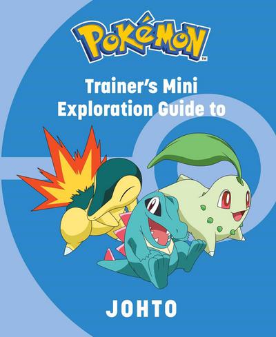 Pokemon: Trainer’s Mini Exploration Guide to Johto