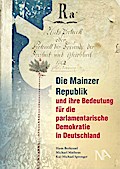 Die Mainzer Republik und ihre Bedeutung für die parlamentarische Demokratie in Deutschland