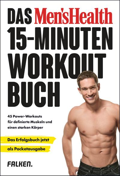 Das Men’s Health 15-Minuten-Workout-Buch – die Pocketausgabe