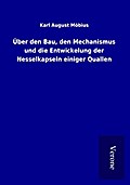 Über den Bau, den Mechanismus und die Entwickelung