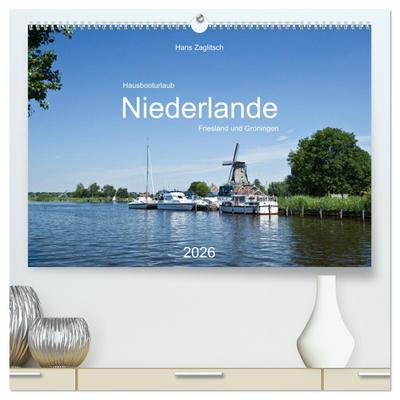 Hausbooturlaub Niederlande - Friesland und Groningen (hochwertiger Premium Wandkalender 2026 DIN A2 quer), Kunstdruck in Hochglanz