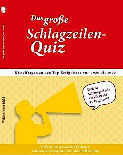 Das große Schlagzeilen-Quiz. Spannendes Gedächtnistraining für Senioren rund um’s 20. Jahrhundert. Das Rätselbuch für Senioren mit Quizfragen zu den Top-Ereignissen aus Sport, Politik und Gesellschaft.