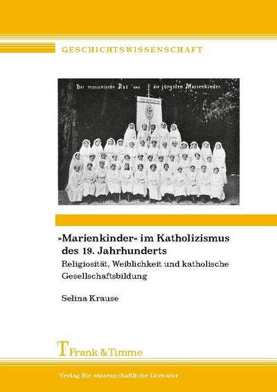 ’Marienkinder’ im Katholizismus des 19. Jahrhunderts
